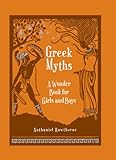 Greek myths : a wonder book for girls & boys