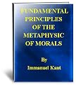 FUNDAMENTAL PRINCIPLES OF THE METAPHYSIC OF MORALS