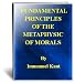 Books : FUNDAMENTAL PRINCIPLES OF THE METAPHYSIC OF MORALS