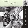The World is Only Air... and a Very Dangerous Hat (IMPORT)