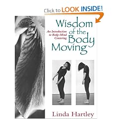 Wisdom of the Body Moving: An Introduction to Body-Mind Centering