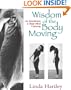 Wisdom of the Body Moving: An Introduction to Body-Mind Centering