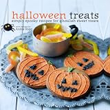 Halloween Treats: Simply Spooky Recipes for Ghoulish Sweet Treats