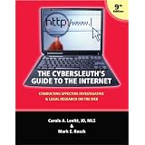 The Cybersleuth's Guide to the Internet: Conducting Effective Investigative & Legal Research on the Web