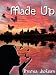 Made Up (Facts and Fairytales)