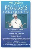 Dr. John's Healing Psoriasis Cookbook...Plus!