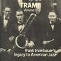 Volume 1: Tram! Frank Trumbauer's Legacy To American Jazz 1923-1929