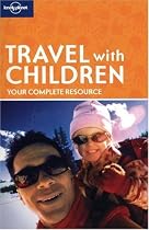 Travel with Children (Lonely Planet How to Guide)