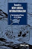 Cover of Towards a New Liberal Internationalism by David Long 052105804X