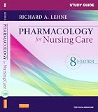 Study Guide for Pharmacology for Nursing Care, 8e