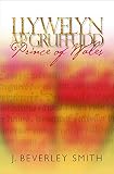 Llywelyn ap Gruffudd : Prince of Wales