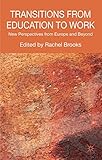 Transitions from education to work : new perspectives from Europe and beyond