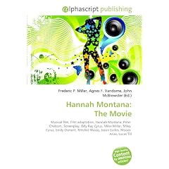 Hannah Montana: The Movie: Musical film, Film adaptation, Hannah Montana, Peter  Chelsom, Screenplay, Billy Ray Cyrus, Miles Millar, Miley  Cyrus, ... Jason Earles, Mois�s  Arias, Lucas Till