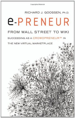 epreneur: From Wall Street to Wiki: Succeeding as a Crowdpreneur in the New Virtual Marketplace