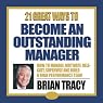 21 Great Ways to Become an Outstanding Manager