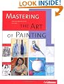 Mastering the Art of Painting: Acrylic Painting, Watercolours, Oil Painting, Pastels (Ullmann)