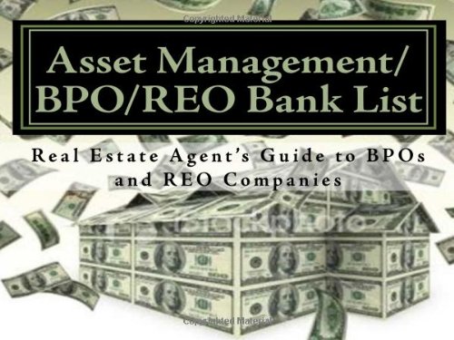 Asset Management/BPO/REO Bank List: Real Estate Agent's Guide To Getting BPOs and REO Listings
