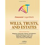 casenote legal briefs wills trusts  estates keyed to waggoner alexander fellows  gallanis