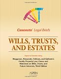 Casenote Legal Briefs: Wills, Trusts, & Estates - Keyed to Waggoner, Alexander, Fellows & Gallanis