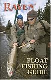 Raven Float Fishing Guide