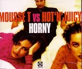 Horny (Mousse T. vs Hot  N  Juicy)