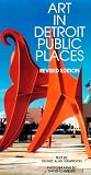 Art in Detroit Public Places (Great Lakes Books)