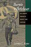 Bernie Whitebear: An Urban Indians Quest for Justice