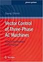 Vector Control of Three-phase AC Machines (Power Systems): System Development in the Practice
