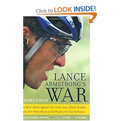 Lance Armstrong's War: One Man's Battle Against Fate, Fame, Love, Death, Scandal, and a Few Other Rivals on the Road to the Tour de France
