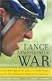 Lance Armstrong's War: One Man's Battle Against Fate, Fame, Love, Death, Scandal, and a Few Other Rivals on the Road to the Tour de France