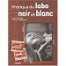 Pratique du labo noir et blanc