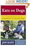 Katz on Dogs: A Commonsense Guide to Training and Living with Dogs