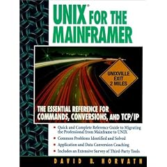 Unix for the Mainframer: The Essential Reference for Commands, Conversions, TCP/IP