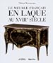 Le Meuble Francais en Laque au XVIIIe Siecle
