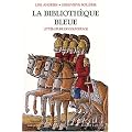 La Biblioth�que bleue : La litt�rature de colportage