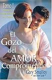 El Gozo Del Amor Comprometido: Tomo 1