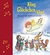 Kling, Gl�ckchen, kling!: Meine ersten Weihnachtslieder