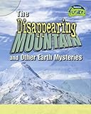 The disappearing mountain and other earth mysteries