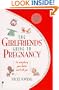 The Girlfriends' Guide to Pregnancy: Or everything your doctor won't tell you