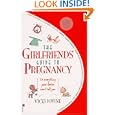 The Girlfriends' Guide to Pregnancy: Or everything your doctor won't tell you by Vicki Iovine