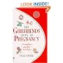 The Girlfriends' Guide to Pregnancy: Or everything your doctor won't tell you