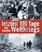 Bücher : Die letzten 100 Tage des Zweiten Weltkriegs