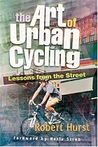 The Art of Urban Cycling: Lessons from the Street
