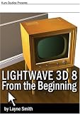 LightWave 3D 8: From the Beginning