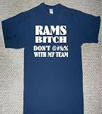 RAMS BITCH MY TEAM PRIDE NUMBER ONE WITH AN ATTITUDE FOOTBALL FAN T SHIRT jersey