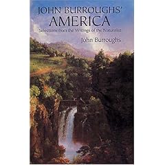 John Burroughs' America: Selections from the Writings of the Naturalist