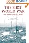 The First World War: The War to End All Wars