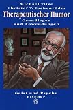Therapeutischer Humor: Grundlagen und Anwendungen - Michael Titze