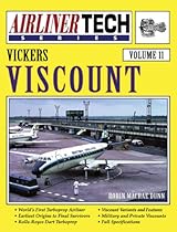 Vickers Viscount - Airliner Tech Vol. 11 Vickers Viscount - Airliner Tech Vol. 11