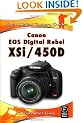 Canon Digital Rebel XSi/450D (Focal Digital Camera Guides)